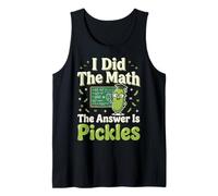 I Did The Math The Answer Is Pickles Camiseta sin Mangas