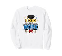 I Did The Work Graduation Cap Proud Graduate Design tee Sudadera