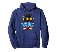 I Did The Work Graduation Cap Proud Graduate Design tee Sudadera con Capucha