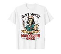 I Did This on a Mannequin Once Funny Nursing Camiseta