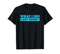 I Did What Last Night Camiseta gráfica económica, Hombre, Negro, L