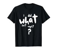 I Did What Last Night Camiseta gráfica económica, Hombre, Negro, L