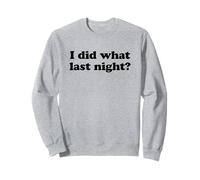 I Did What Last Night Sudadera