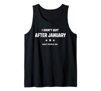 I Didn’t Quit After January Divertido Bodybuilding Camiseta sin Mangas