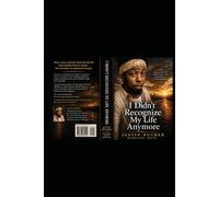 I Didn’t Recognize My Life Anymore: A Memoir of Quiet Breakdown, Identity Shift, and Learning to Live Again (Learning to live again series)