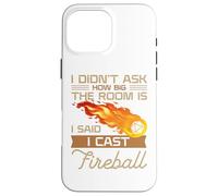 I Didn'T Ask How Big The Room Is Said I Cast Fireball Carcasa para iPhone 16 Pro MAX