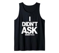 I Didn'T Ask Yo no pregunté Frase Divertida Sarcasmo ironía Camiseta sin Mangas