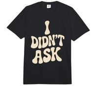 I Didn'T Ask Yo no pregunté Frase Divertida Sarcasmo ironía Comfort Colors Adult Heavyweight T-Shirt