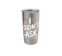 I Didn't Ask Yo no pregunté Frase divertida sarcasmo ironía Vaso térmico de acero inoxidable de doble pared