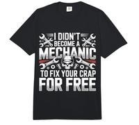 I Didn'T Become A Mechanic To Fix Your Crap For Free Comfort Colors Adult Heavyweight T-Shirt
