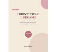 I Didn't Break I Became: My Story of Faith, Starting Over, and Becoming the Woman I Needed