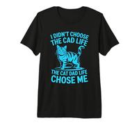 I Didn'T Choose The Cat Dad Life The Cat Dad Life Chose Me Camiseta Premium