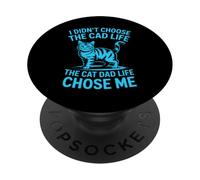 I Didn'T Choose The Cat Dad Life The Cat Dad Life Chose Me PopSockets PopGrip Adhesivo