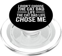 I Didn'T Choose The Cat Dad Life The Cat Dad Life Chose Me PopSockets PopGrip para MagSafe