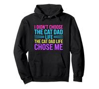 I Didn'T Choose The Cat Dad Life The Cat Dad Life Chose Me Sudadera con Capucha