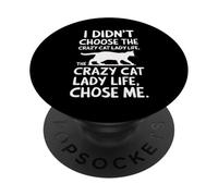 I Didn'T Choose The Crazy Cat Lady Life Funny Cat Lover PopSockets PopGrip Adhesivo