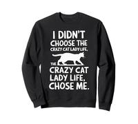 I Didn'T Choose The Crazy Cat Lady Life Funny Cat Lover Sudadera