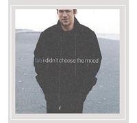 I Didn't Choose the Mood