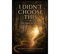 I Didn't Choose This: This Found Me Anyway