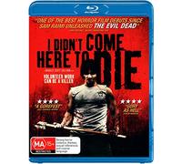 I Didn't Come Here to Die