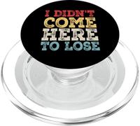 I Didn'T Come Here To Lose PopSockets PopGrip para MagSafe