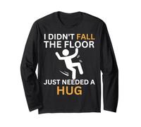 I Didn'T Fall. The Floor Just Needed A Hug. Cita Divertida Manga Larga