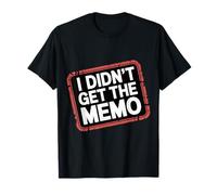 I Didn'T Get The Memo Bromas de empleados de Trabajo - Camiseta