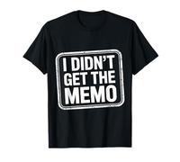 I Didn'T Get The Memo Bromas de empleados de Trabajo - Camiseta