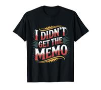 I Didn'T Get The Memo Bromas de empleados de Trabajo - Camiseta