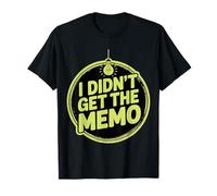 I Didn'T Get The Memo Work Employee Jokes - Camiseta