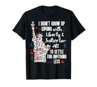 I Didnt Grow Up Saying With Liberty and Justice for All USA Camiseta