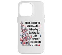 I Didn't Grow Up Saying With Liberty and Justice for All USA Carcasa para iPhone 14 Pro Max