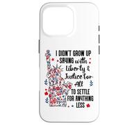 I Didn't Grow Up Saying With Liberty and Justice for All USA Carcasa para iPhone 16 Pro