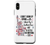 I Didn't Grow Up Saying With Liberty and Justice for All USA Carcasa para iPhone XS Max