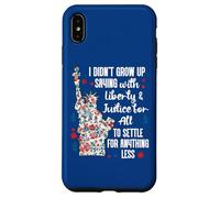 I Didnt Grow Up Saying With Liberty and Justice for All USA Carcasa para iPhone XS Max