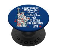 I Didnt Grow Up Saying With Liberty and Justice for All USA PopSockets PopGrip Adhesivo