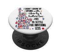 I Didn't Grow Up Saying With Liberty and Justice for All USA PopSockets PopGrip Adhesivo
