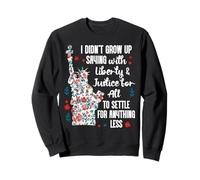 I Didnt Grow Up Saying With Liberty and Justice for All USA Sudadera