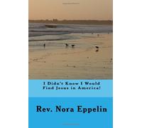 I Didn't Know I Would Find Jesus in America!