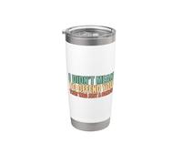 I Didn't Mean To Offend You That Was Just A Bonus Vaso térmico de acero inoxidable de doble pared