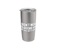 I Didn't Mean To Offend You That Was Just A Bonus Vaso térmico de acero inoxidable de doble pared