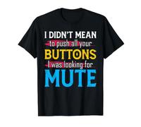 I Didn'T Mean To Push Your Buttons I Was Looking For Mute Camiseta gráfica económica, Hombre, Negro, L