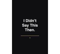 I Didn't Say This Then: A Journal for the Words You Never Said