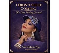 I Didn't See It Coming: 30- Day Healing Journal