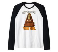 I Didn'T Speed Up You Did Funny Band Kid Tempo Joke Camiseta Manga Raglan