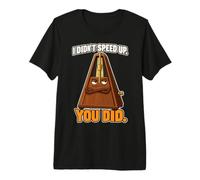 I Didn'T Speed Up You Did Funny Band Kid Tempo Joke Camiseta Premium
