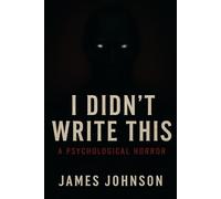 I Didn't Write This: A Psychological Horror