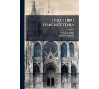 I dieci libri d'architettvra