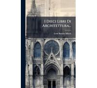 I Dieci Libri Di Architettura...