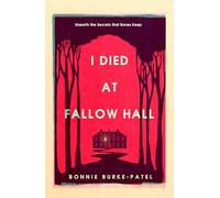 I Died at Fallow Hall: A highly acclaimed, haunting crime novel about buried secrets, identity, and the cost of starting over
